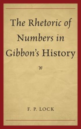 Lock |  The Rhetoric of Numbers in Gibbon's History | eBook | Sack Fachmedien