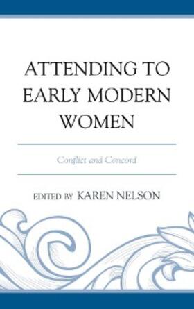 Nelson |  Attending to Early Modern Women | eBook | Sack Fachmedien