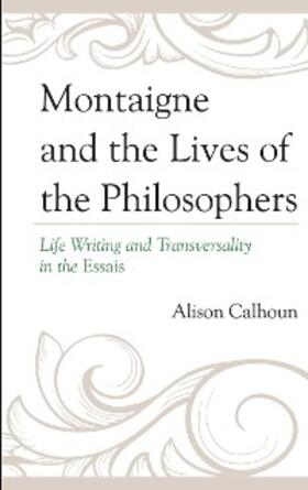Calhoun |  Montaigne and the Lives of the Philosophers | eBook | Sack Fachmedien