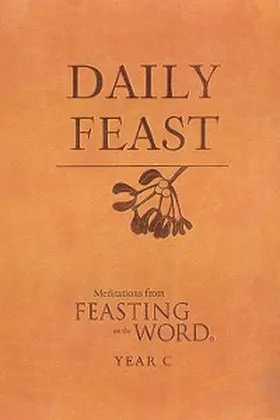 Bostrom / Caldwell / Riess |  Daily Feast: Meditations from Feasting on the Word, Year C | eBook | Sack Fachmedien