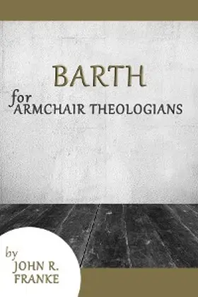 Franke |  Barth for Armchair Theologians | eBook | Sack Fachmedien