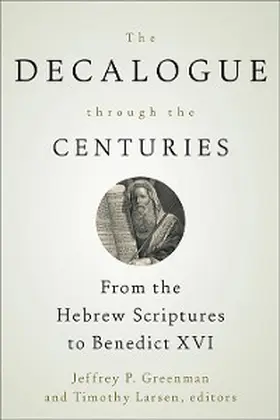 Greenman / Larsen |  The Decalogue through the Centuries | eBook | Sack Fachmedien