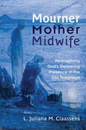 Claassens |  Mourner, Mother, Midwife | eBook | Sack Fachmedien