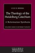 Bierma |  The Theology of the Heidelberg Catechism | eBook | Sack Fachmedien