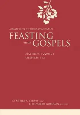 Jarvis / Johnson |  Feasting on the Gospels--Matthew, Volume 1 | eBook | Sack Fachmedien