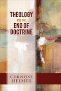 Helmer |  Theology and the End of Doctrine | eBook | Sack Fachmedien