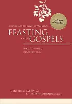 Jarvis / Johnson |  Feasting on the Gospels--Luke, Volume 2 | eBook | Sack Fachmedien