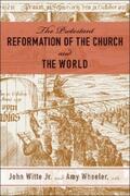 Witte / Wheeler |  The Protestant Reformation of the Church and the World | eBook | Sack Fachmedien