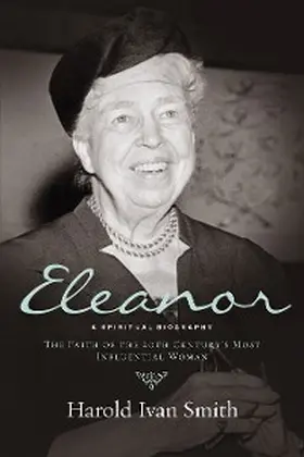 Smith |  Eleanor: A Spiritual Biography | eBook | Sack Fachmedien