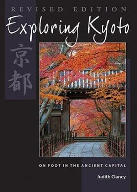 Clancy |  Exploring Kyoto, Revised Edition | Buch |  Sack Fachmedien