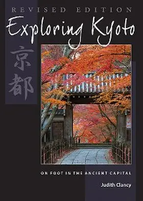 Clancy |  Exploring Kyoto, Revised Edition | eBook | Sack Fachmedien
