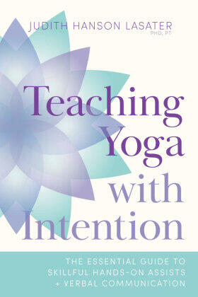 Lasater |  Teaching Yoga with Intention | Buch |  Sack Fachmedien