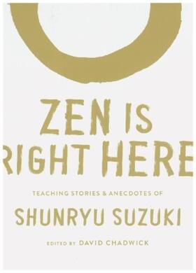 Suzuki / Chadwick |  Zen Is Right Here | Buch |  Sack Fachmedien