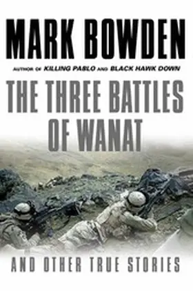 Bowden |  The Three Battles of Wanat | eBook | Sack Fachmedien