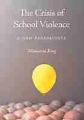 King | The Crisis of School Violence: A New Perspective | Buch | 978-1-61186-379-6 | sack.de