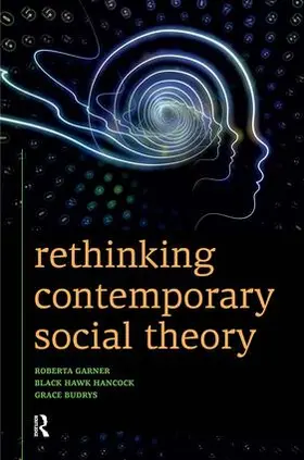 Garner / Hancock / Budrys |  Rethinking Contemporary Social Theory | Buch |  Sack Fachmedien