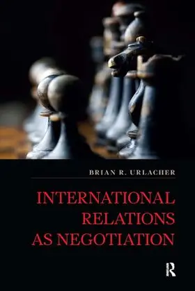 Urlacher |  International Relations as Negotiation | Buch |  Sack Fachmedien