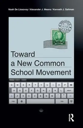 De Lissovoy / Means / Saltman |  Toward a New Common School Movement | Buch |  Sack Fachmedien