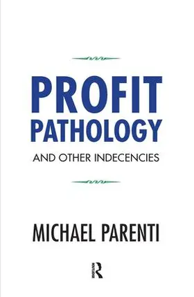 Parenti |  Profit Pathology and Other Indecencies | Buch |  Sack Fachmedien