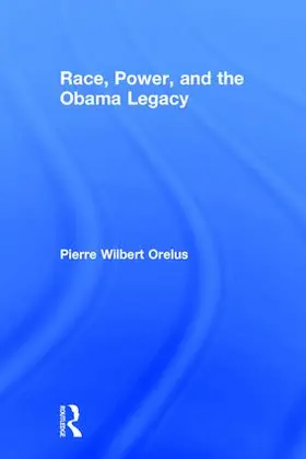 Orelus |  Race, Power, and the Obama Legacy | Buch |  Sack Fachmedien