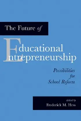 Hess |  The Future of Educational Entrepreneurship | eBook | Sack Fachmedien