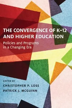 Loss / McGuinn |  The Convergence of K-12 and Higher Education | eBook | Sack Fachmedien