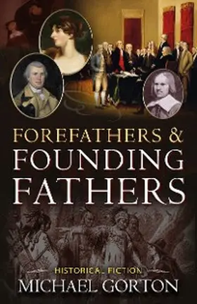 Gorton |  Forefathers & Founding Fathers | eBook | Sack Fachmedien