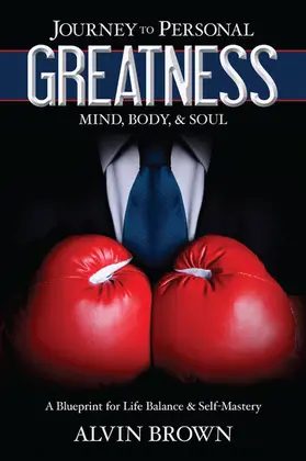 Brown |  Journey to Personal Greatness: Mind, Body, & Soul | eBook | Sack Fachmedien