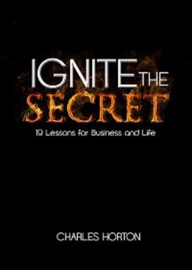 Horton |  Ignite the Secret | eBook | Sack Fachmedien