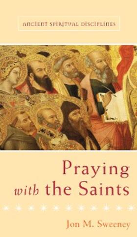 Sweeney |  Praying with the Saints | eBook | Sack Fachmedien