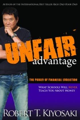 Kiyosaki |  Unfair Advantage | eBook | Sack Fachmedien