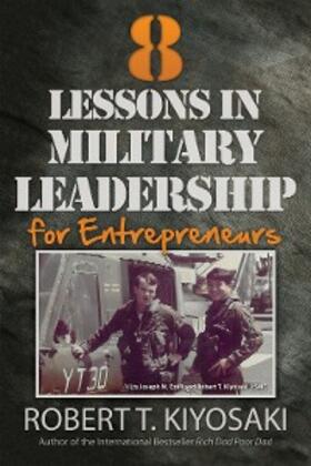 Kiyosaki | 8 Lessons in Military Leadership for Entrepreneurs | E-Book | sack.de