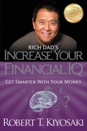 Kiyosaki | Rich Dad's Increase Your Financial IQ | E-Book | sack.de