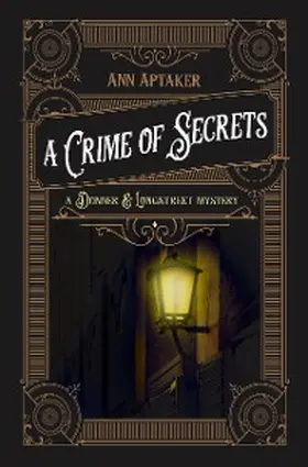 Aptaker |  A Crime of Secrets (A Donner & Longstreet Mystery, #1) | eBook | Sack Fachmedien