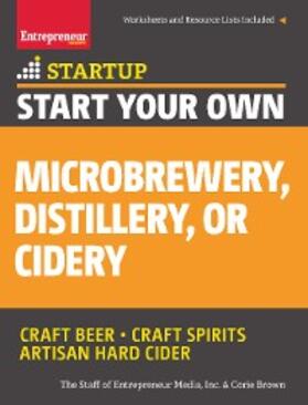 Media / Brown |  Start Your Own Microbrewery, Distillery, or Cidery | eBook | Sack Fachmedien
