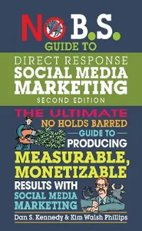 Kennedy / Walsh Phillips |  No B.S. Guide to Direct Response Social Media Marketing | eBook | Sack Fachmedien
