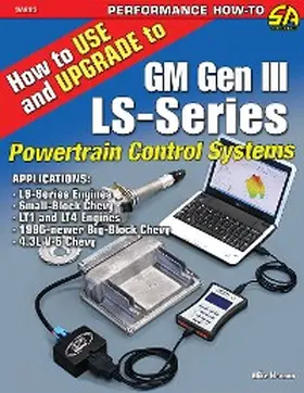 Noonan |  How to Use and Upgrade to GM Gen III LS-Series Powertrain Control Systems | eBook | Sack Fachmedien