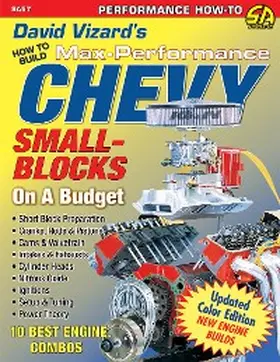 Vizard |  David Vizard's How to Build Max Performance Chevy Small Blocks on a Budget | eBook | Sack Fachmedien