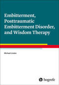Linden |  Embitterment, Posttraumatic Embitterment Disorder, and Wisdom Therapy | eBook | Sack Fachmedien