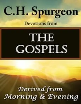 Spurgeon |  C.H. Spurgeon  Devotions from The Gospels | eBook | Sack Fachmedien
