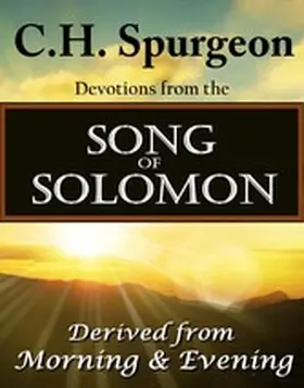 Spurgeon |  C.H. Spurgeon Devotions from the Song of Solomon | eBook | Sack Fachmedien
