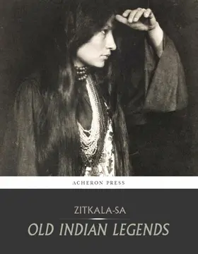 Zitkala-Sa |  Old Indian Legends | eBook | Sack Fachmedien