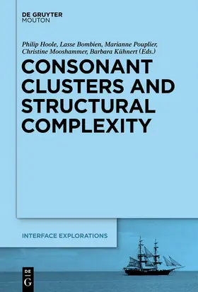 Hoole / Bombien / Pouplier | Consonant Clusters and Structural Complexity | Buch | 978-1-61451-076-5 | sack.de