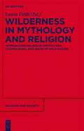 Feldt |  Wilderness in Mythology and Religion | Buch |  Sack Fachmedien