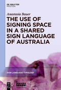Bauer |  The Use of Signing Space in a Shared Sign Language of Australia | eBook | Sack Fachmedien