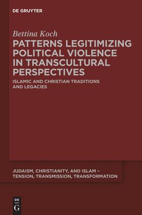 Koch | Patterns Legitimizing Political Violence in Transcultural Perspectives | Buch | 978-1-61451-566-1 | sack.de