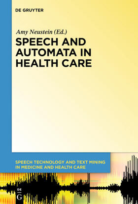 Neustein | Speech and Automata in Health Care | Buch | 978-1-61451-709-2 | sack.de