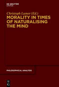 Lumer |  Morality in Times of Naturalising the Mind | Buch |  Sack Fachmedien