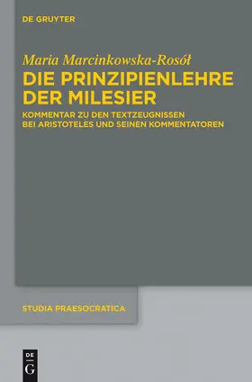 Marcinkowska-Rosol | Die Prinzipienlehre der Milesier | Buch | 978-1-61451-832-7 | sack.de