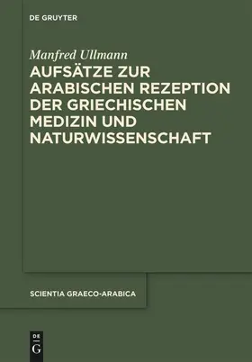 Ullmann / Arnzen |  Aufsätze zur arabischen Rezeption der griechischen Medizin und Naturwissenschaft | eBook | Sack Fachmedien